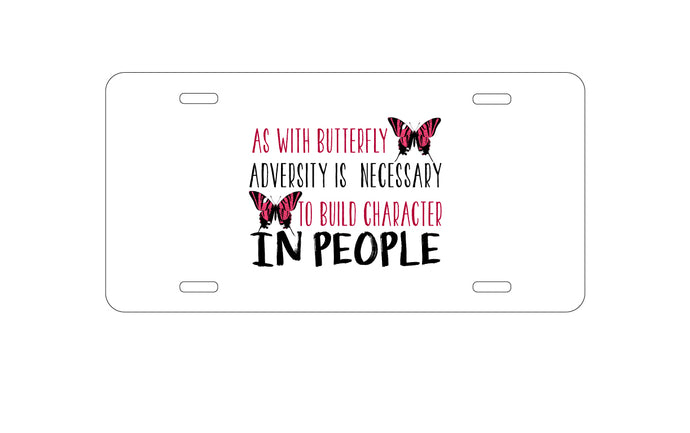 DistinctInk Custom Aluminum Decorative Vanity Front License Plate - Butterfly - Adversity Necessary Build Character