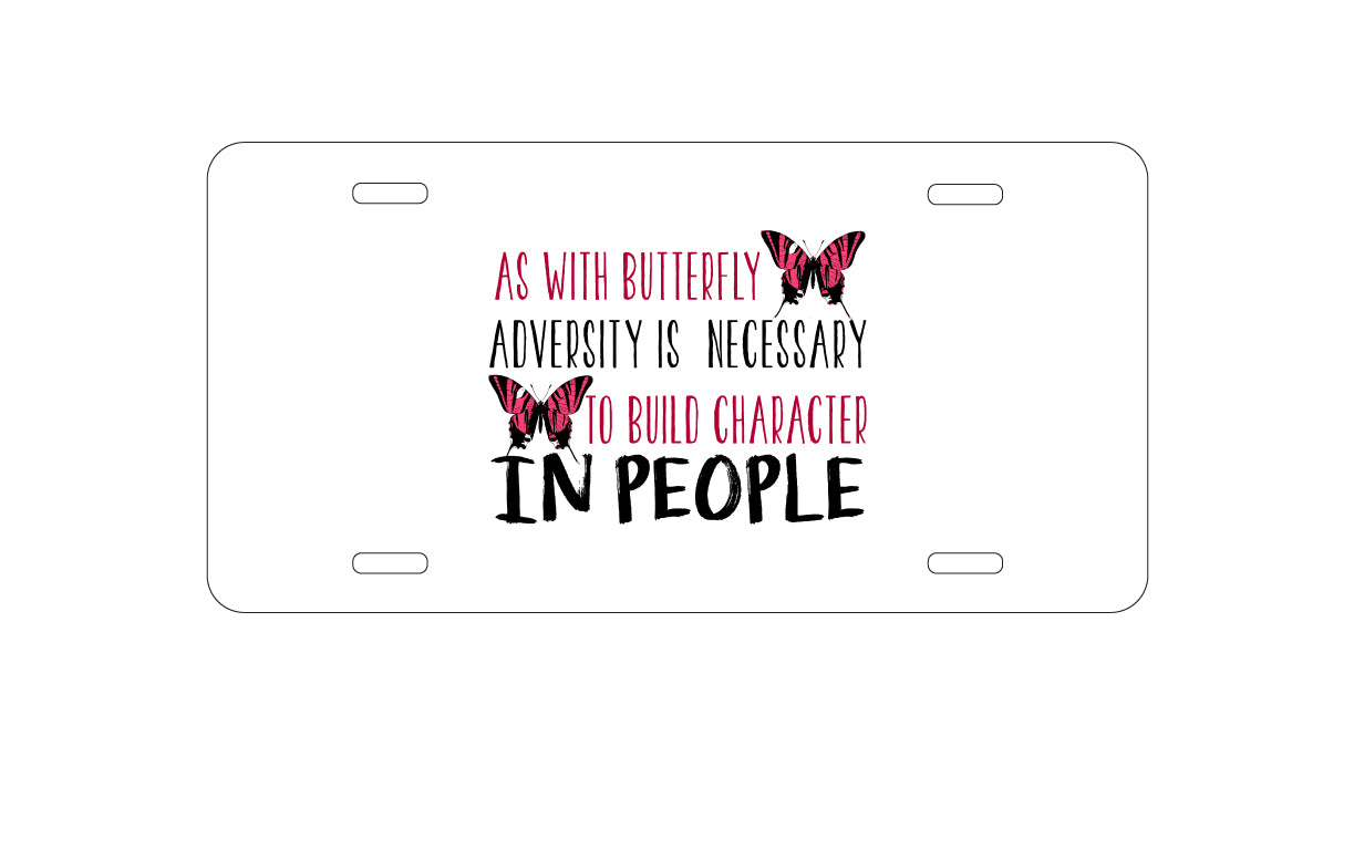 DistinctInk Custom Aluminum Decorative Vanity Front License Plate - Butterfly - Adversity Necessary Build Character