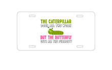 DistinctInk Custom Aluminum Decorative Vanity Front License Plate - Caterpillar Does Work, Butterfly Publicity