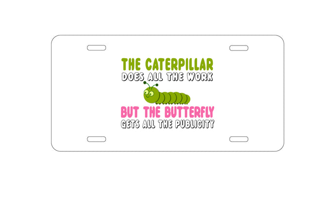 DistinctInk Custom Aluminum Decorative Vanity Front License Plate - Caterpillar Does Work, Butterfly Publicity