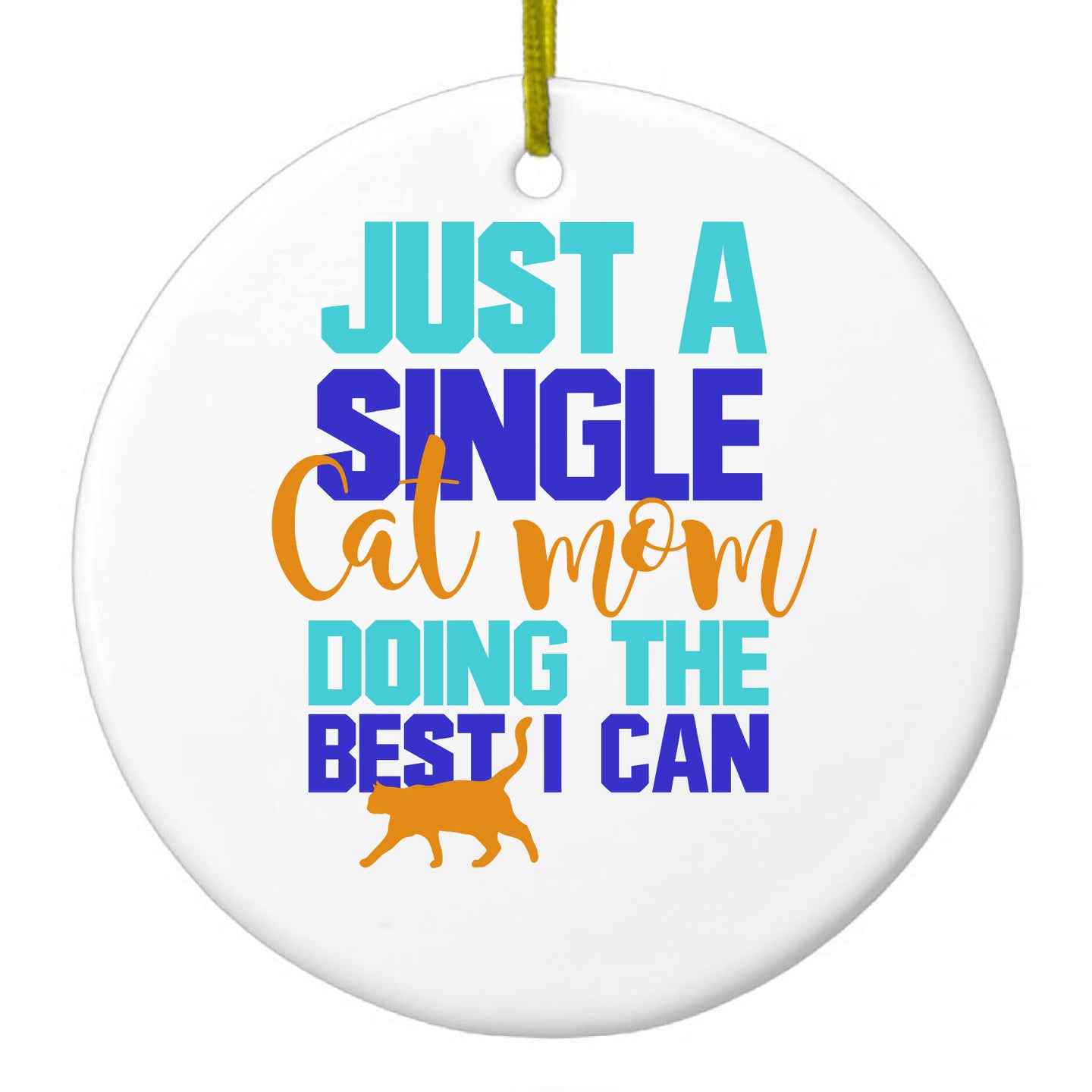 DistinctInk® Hanging Ceramic Christmas Tree Ornament with Gold String - Great Gift / Present - 2 3/4 inch Diameter - Just a Single Cat Mom Doing The Best