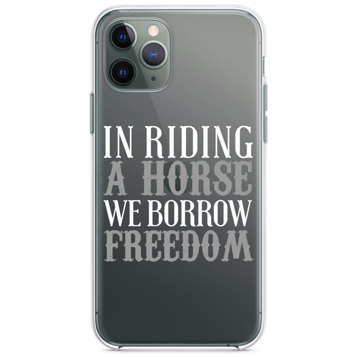 In Riding a Horse, We Borrow Freedom Clear Shockproof iPhone Case