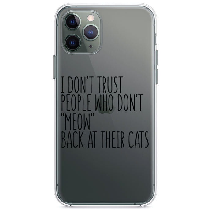 DistinctInk® Clear Shockproof Hybrid Case for Apple iPhone / Samsung Galaxy / Google Pixel - People Who Don't Meow Back