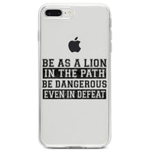 DistinctInk® Clear Shockproof Hybrid Case for Apple iPhone / Samsung Galaxy / Google Pixel - Be As A Lion - Dangerous in Defeat