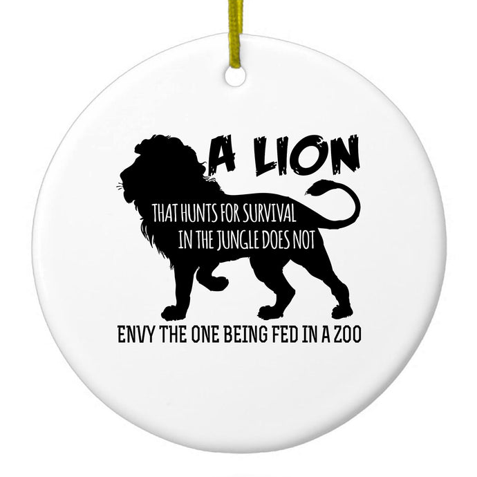 Lion Hunts for Survival Does Not Envy Zoo Ceramic Ornament