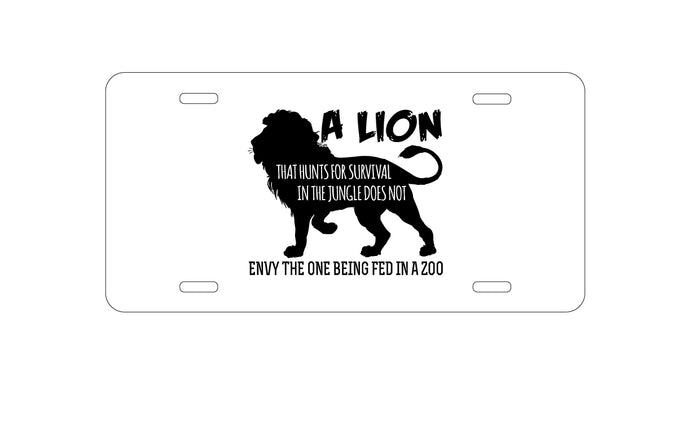 DistinctInk Custom Aluminum Decorative Vanity Front License Plate - Lion Hunts for Survival Does Not Envy Zoo