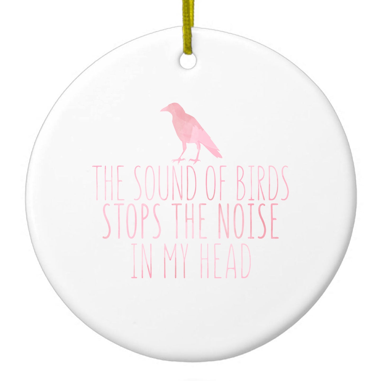 DistinctInk® Hanging Ceramic Christmas Tree Ornament with Gold String - Great Gift / Present - 2 3/4 inch Diameter - The Sound of Birds Stops the Noise
