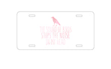 DistinctInk Custom Aluminum Decorative Vanity Front License Plate - The Sound of Birds Stops the Noise