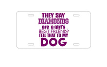 DistinctInk Custom Aluminum Decorative Vanity Front License Plate - Diamonds Are Girls Best Friend Tell My Dog