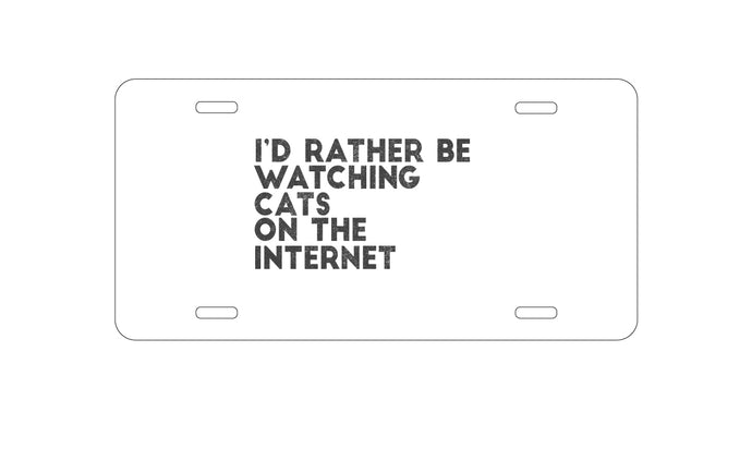DistinctInk Custom Aluminum Decorative Vanity Front License Plate - Rather Be Watch Cats On The Internet
