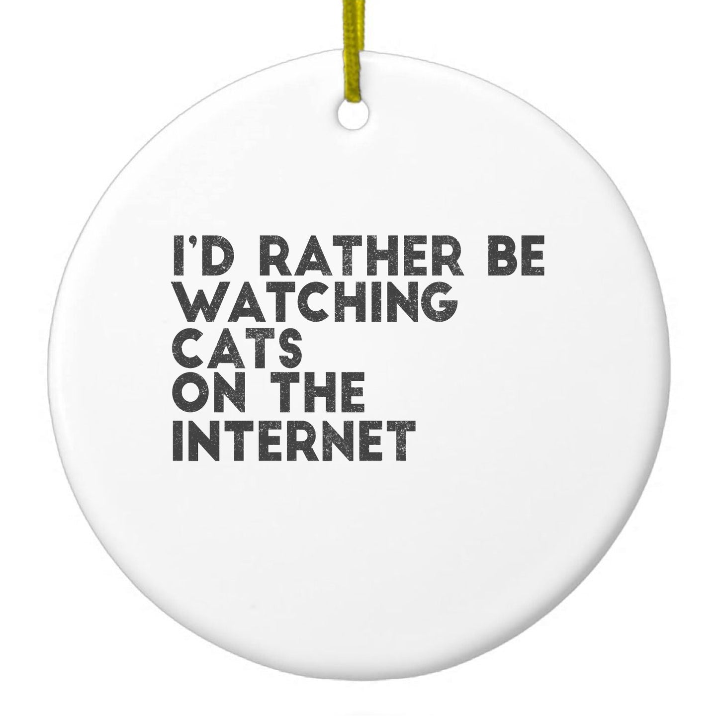 DistinctInk® Hanging Ceramic Christmas Tree Ornament with Gold String - Great Gift / Present - 2 3/4 inch Diameter - Rather Be Watch Cats On The Internet