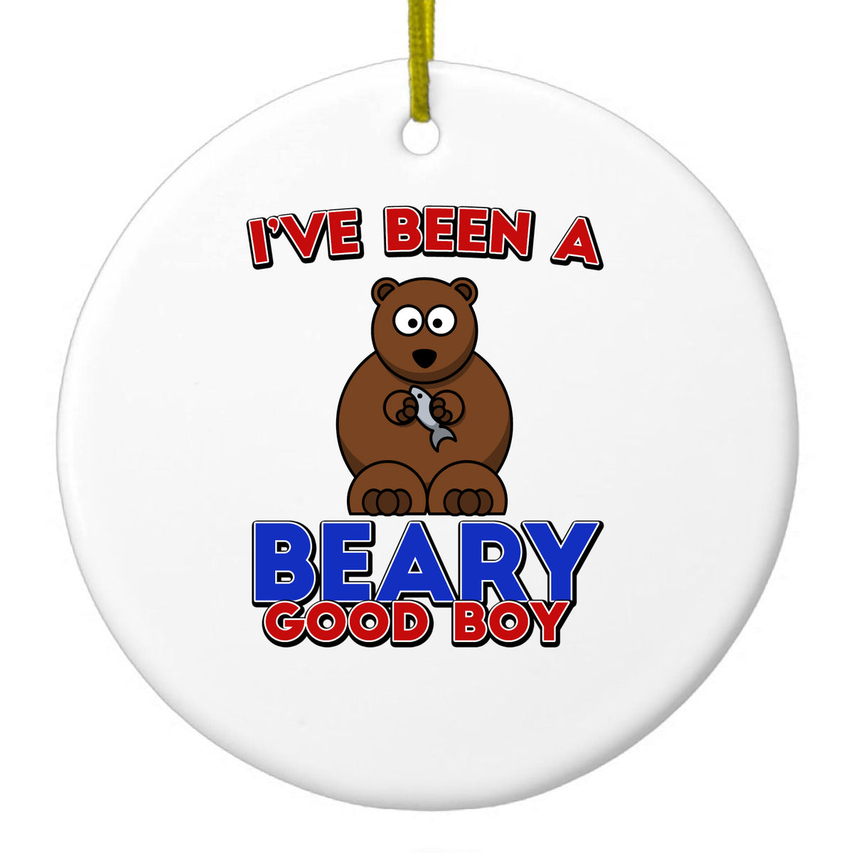 I've Been A Beary Good Boy Ceramic Ornament