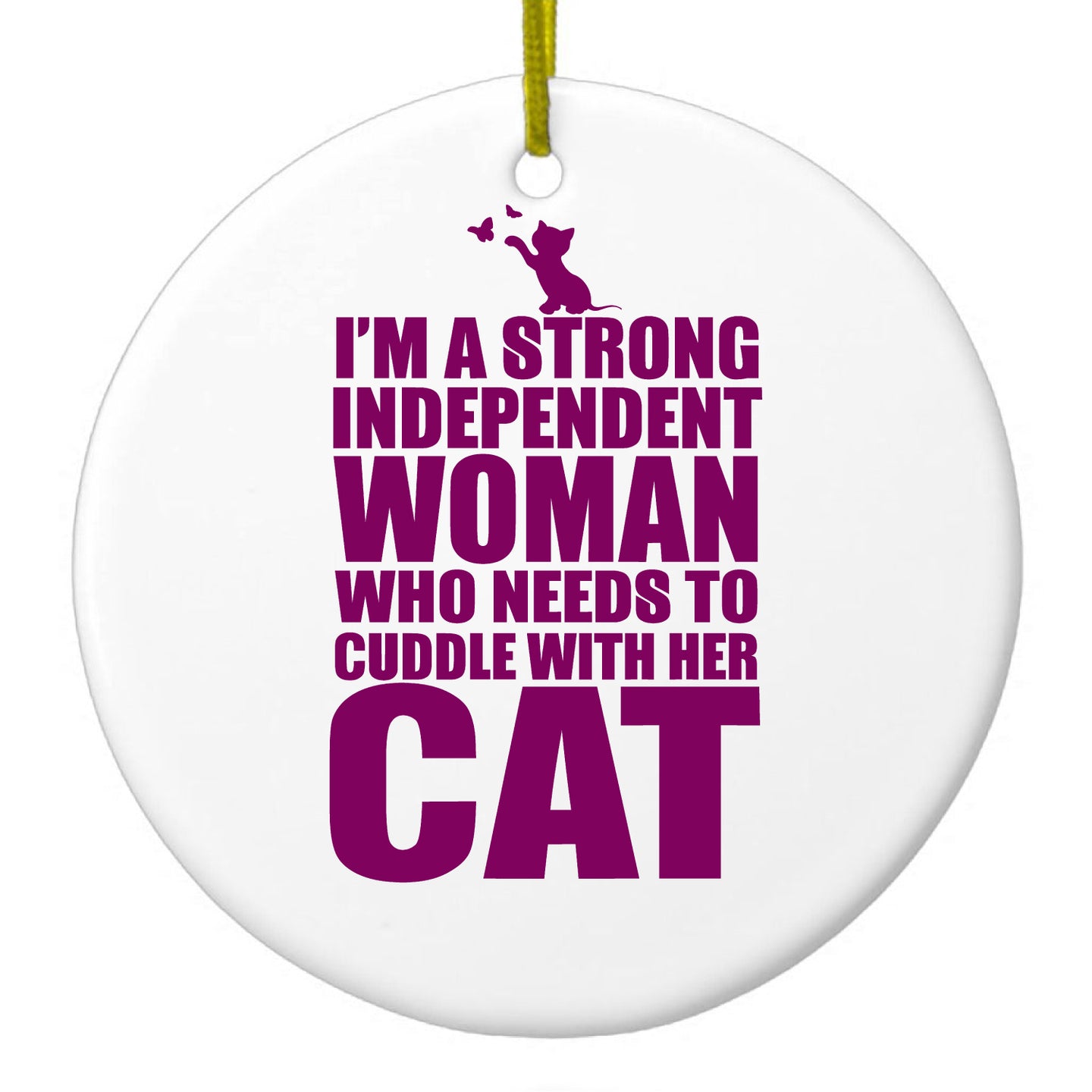 DistinctInk® Hanging Ceramic Christmas Tree Ornament with Gold String - Great Gift / Present - 2 3/4 inch Diameter - Strong Woman Needs to Cuddle Cat