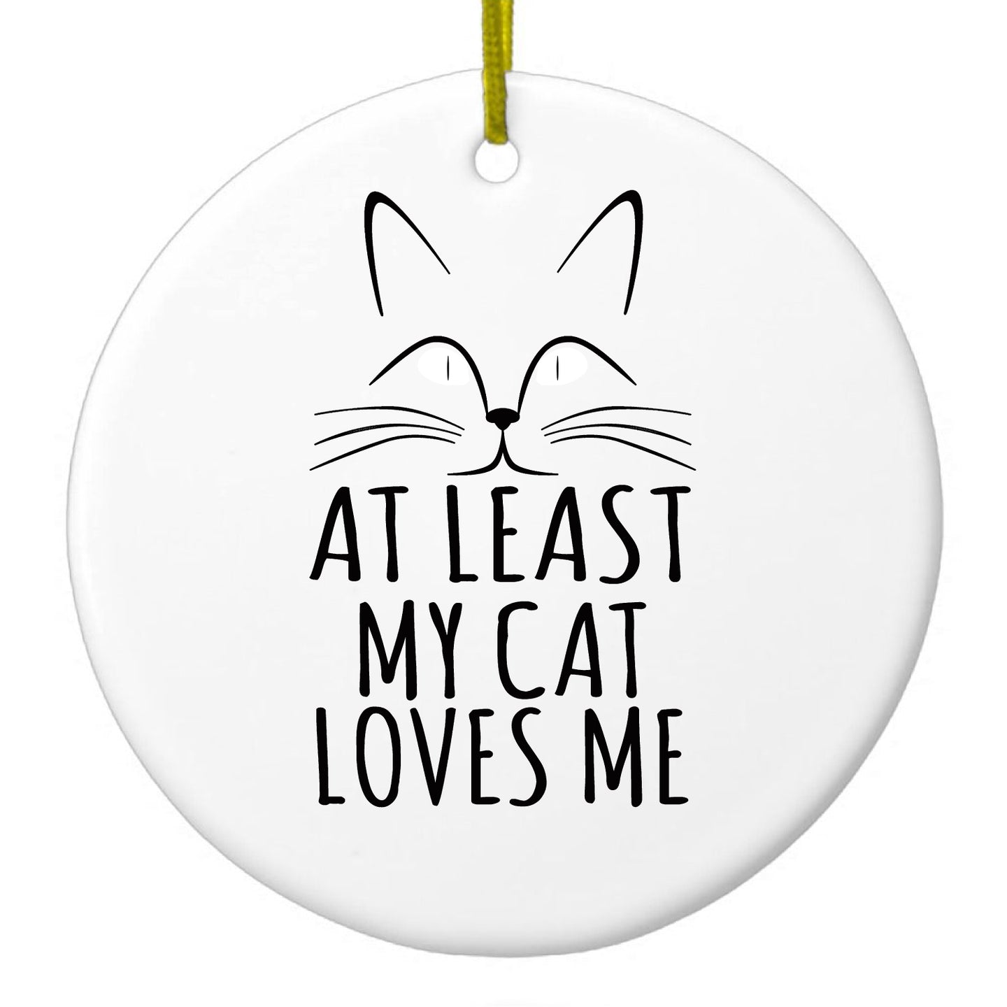DistinctInk® Hanging Ceramic Christmas Tree Ornament with Gold String - Great Gift / Present - 2 3/4 inch Diameter - At Least My Cat Loves Me