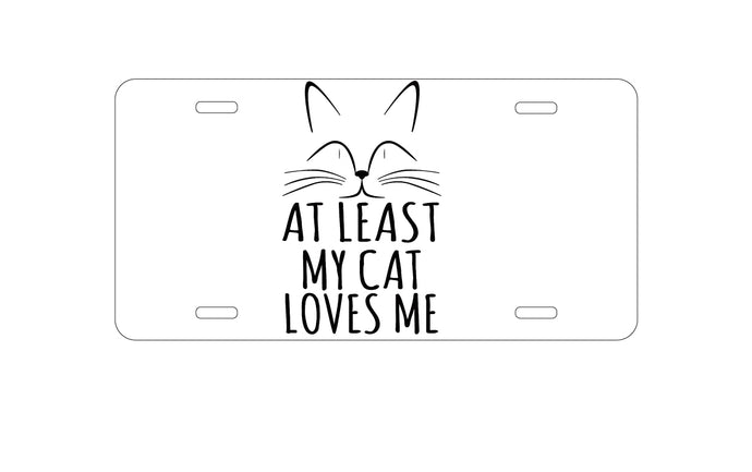 DistinctInk Custom Aluminum Decorative Vanity Front License Plate - At Least My Cat Loves Me