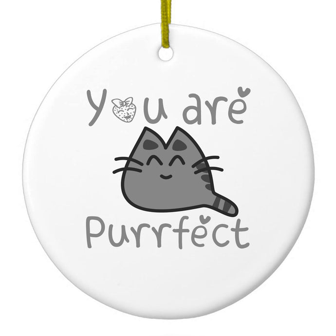 You Are Purrfect Ceramic Ornament