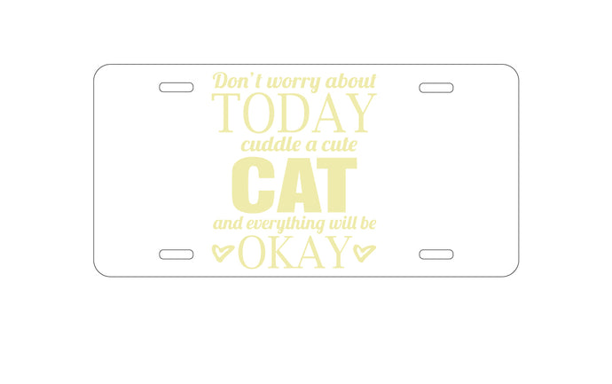 DistinctInk Custom Aluminum Decorative Vanity Front License Plate - Cuddle a Cat Everything Will Be Okay