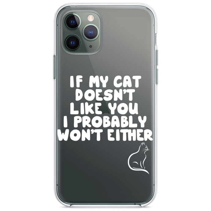 DistinctInk® Clear Shockproof Hybrid Case for Apple iPhone / Samsung Galaxy / Google Pixel - If My Cat Doesn't Like You I Won't Either