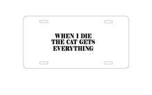 DistinctInk Custom Aluminum Decorative Vanity Front License Plate - When I Die The Cat Gets Everything