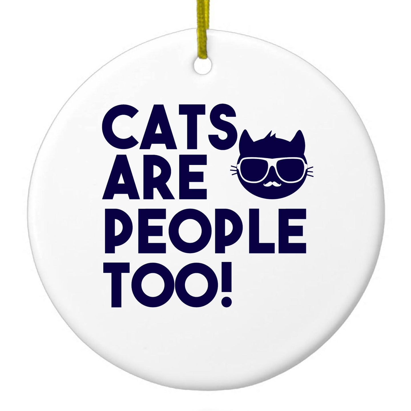 DistinctInk® Hanging Ceramic Christmas Tree Ornament with Gold String - Great Gift / Present - 2 3/4 inch Diameter - Cats Are People Too