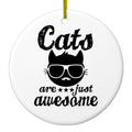 Cats Are Just Awesome Ceramic Ornament