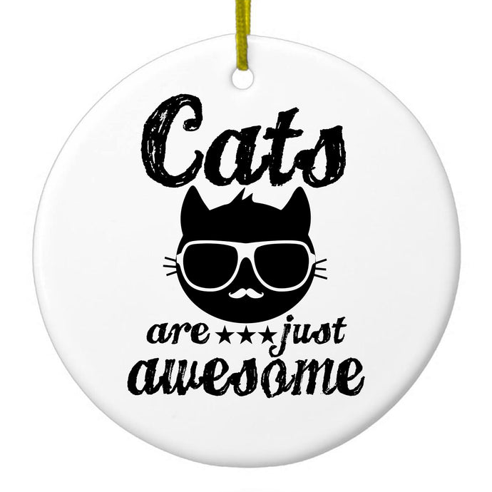 Cats Are Just Awesome Ceramic Ornament