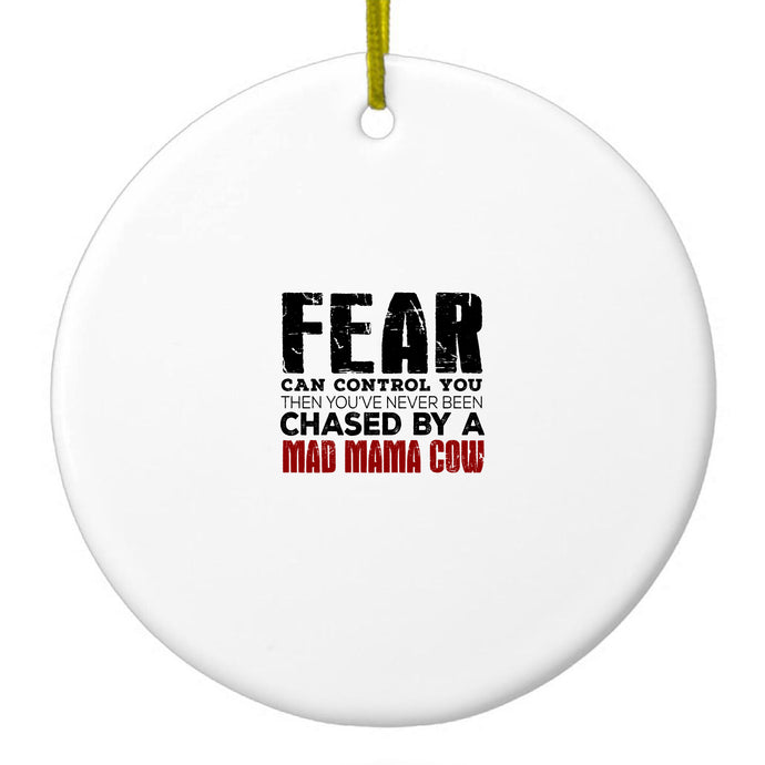 Never Been Chased By A Mad Mama Cow Ceramic Ornament