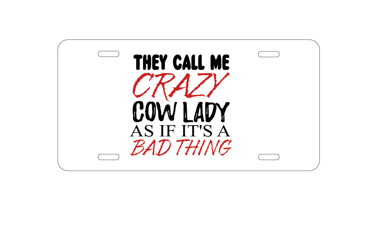 DistinctInk Custom Aluminum Decorative Vanity Front License Plate - Crazy Cow Lady As If It's a Bad Thing