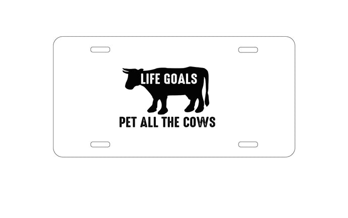 DistinctInk Custom Aluminum Decorative Vanity Front License Plate - Life Goals, Pet All The Cows