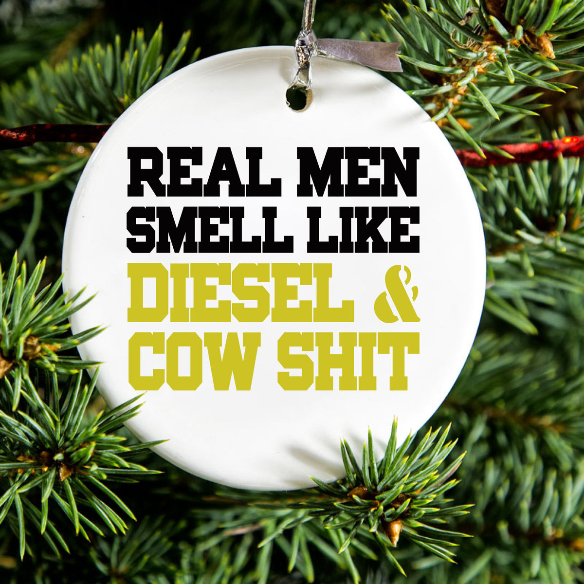 Real Men Smell Like Diesel & Cow S**t Ceramic Ornament, view 2