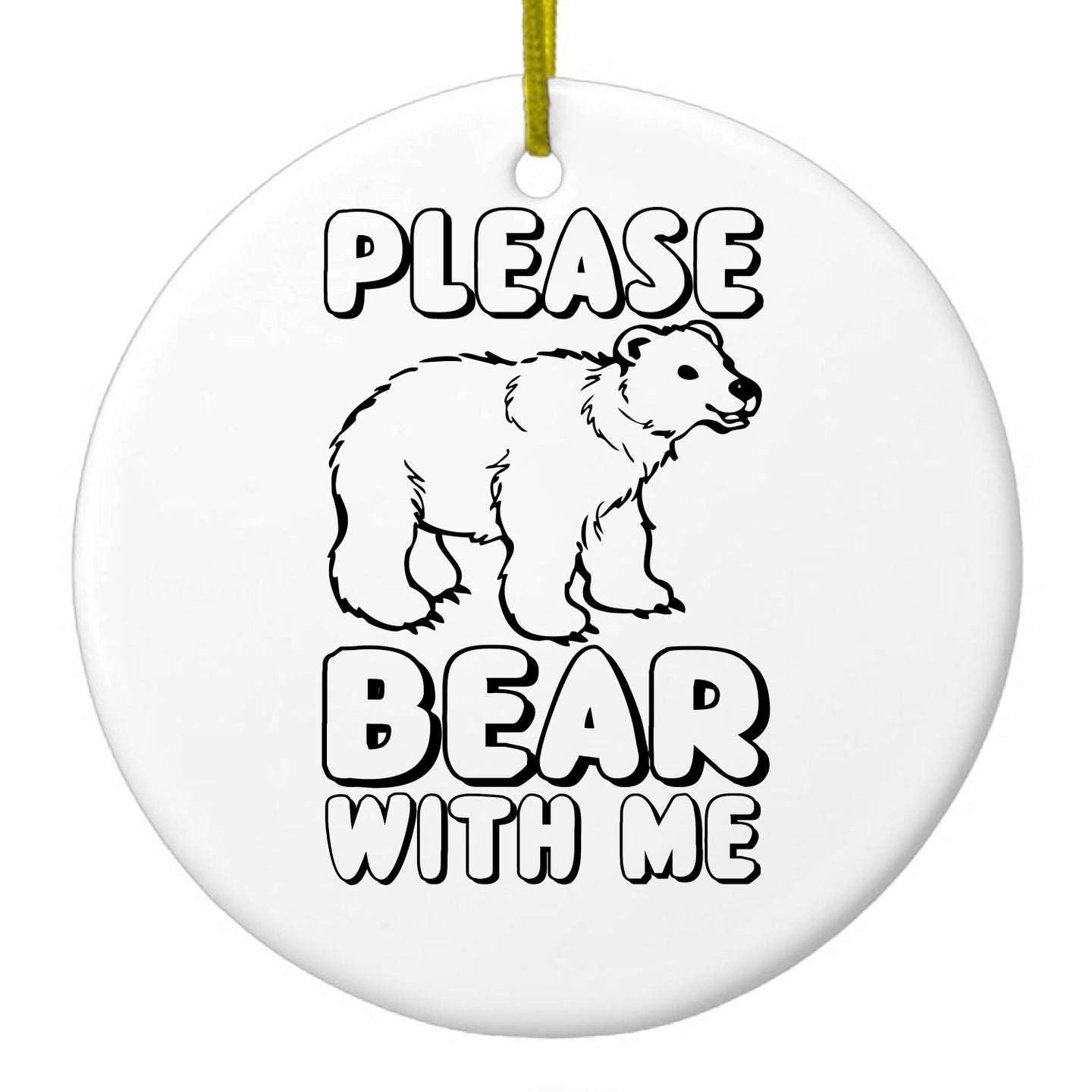 DistinctInk® Hanging Ceramic Christmas Tree Ornament with Gold String - Great Gift / Present - 2 3/4 inch Diameter - Please BEAR With Me