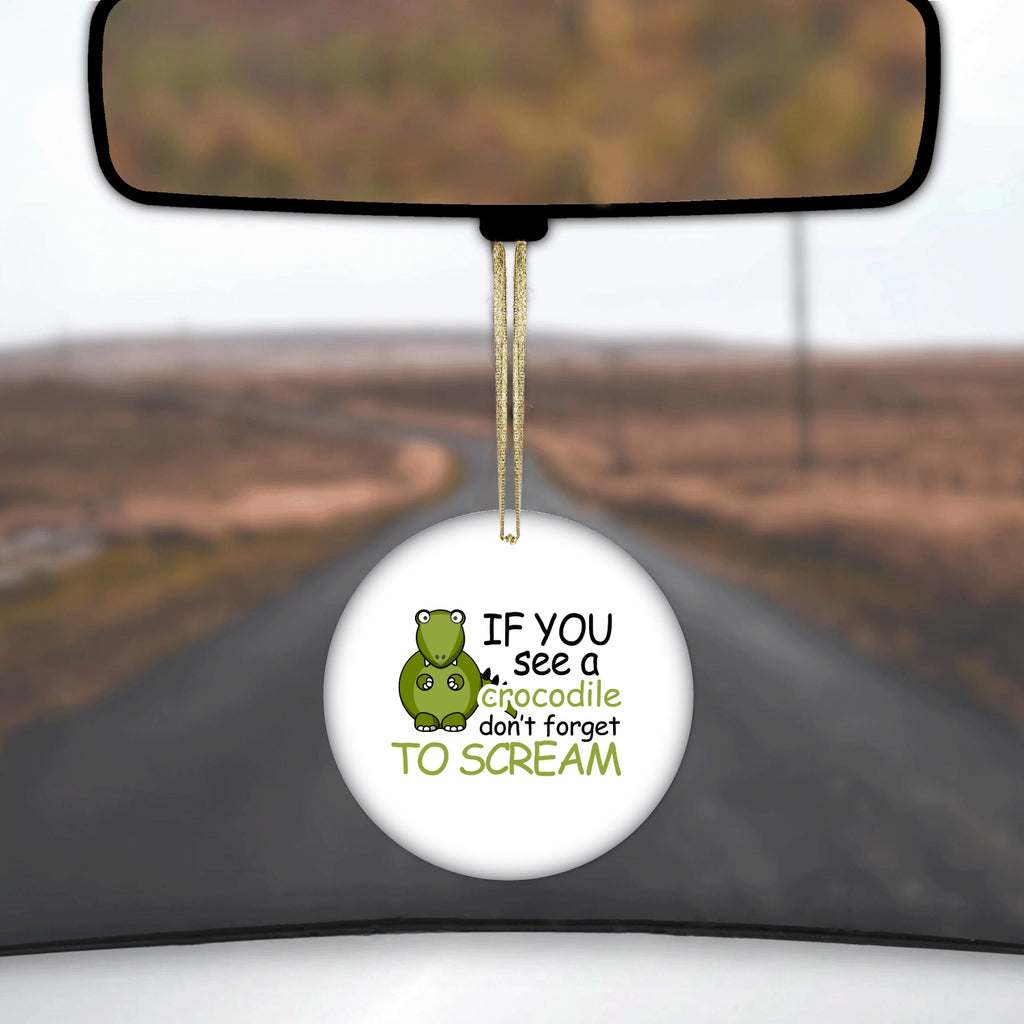If You See A Crocodile, Don't Forget to Scream Ceramic Ornament, view 3
