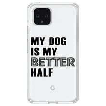 DistinctInk® Clear Shockproof Hybrid Case for Apple iPhone / Samsung Galaxy / Google Pixel - My Dog is My Better Half