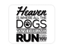 DistinctInk Custom Foam Rubber Mouse Pad - 1/4" Thick - Heaven is Where All the Dogs Greet You