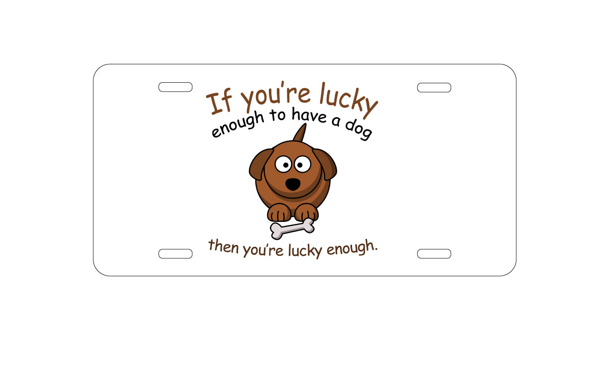 DistinctInk Custom Aluminum Decorative Vanity Front License Plate - If You're Lucky Enough to Have a Dog