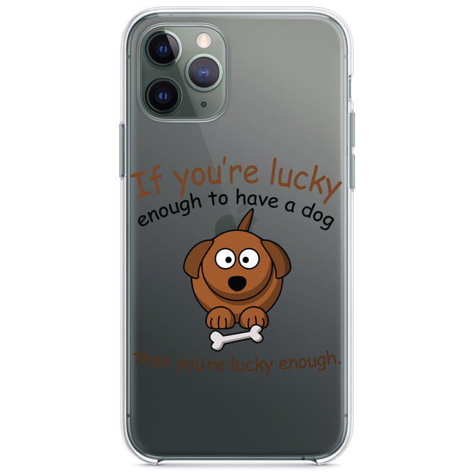 DistinctInk® Clear Shockproof Hybrid Case for Apple iPhone / Samsung Galaxy / Google Pixel - If You're Lucky Enough to Have a Dog
