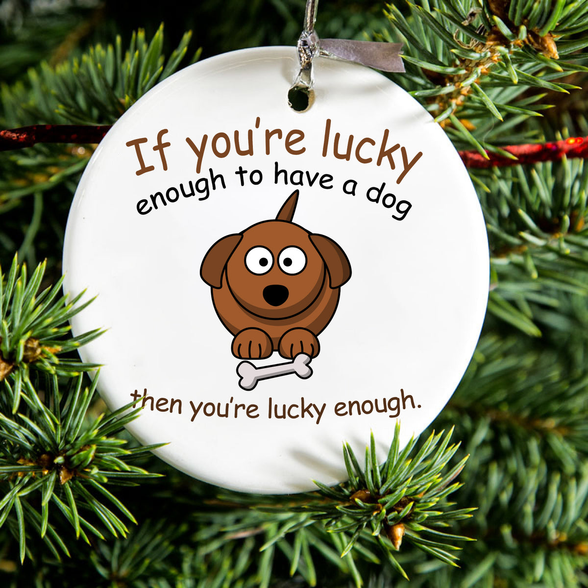 If You're Lucky Enough to Have a Dog Ceramic Ornament, view 2