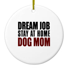 DistinctInk® Hanging Ceramic Christmas Tree Ornament with Gold String - Great Gift / Present - 2 3/4 inch Diameter - Dream Job: Stay At Home Dog Mom