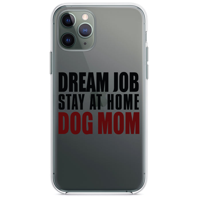 DistinctInk® Clear Shockproof Hybrid Case for Apple iPhone / Samsung Galaxy / Google Pixel - Dream Job: Stay At Home Dog Mom
