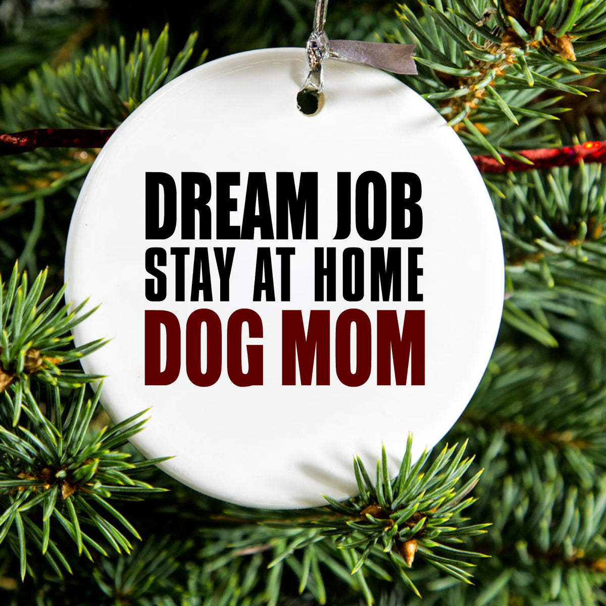 Dream Job: Stay At Home Dog Mom Ceramic Ornament, view 2