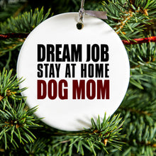 DistinctInk® Hanging Ceramic Christmas Tree Ornament with Gold String - Great Gift / Present - 2 3/4 inch Diameter - Dream Job: Stay At Home Dog Mom