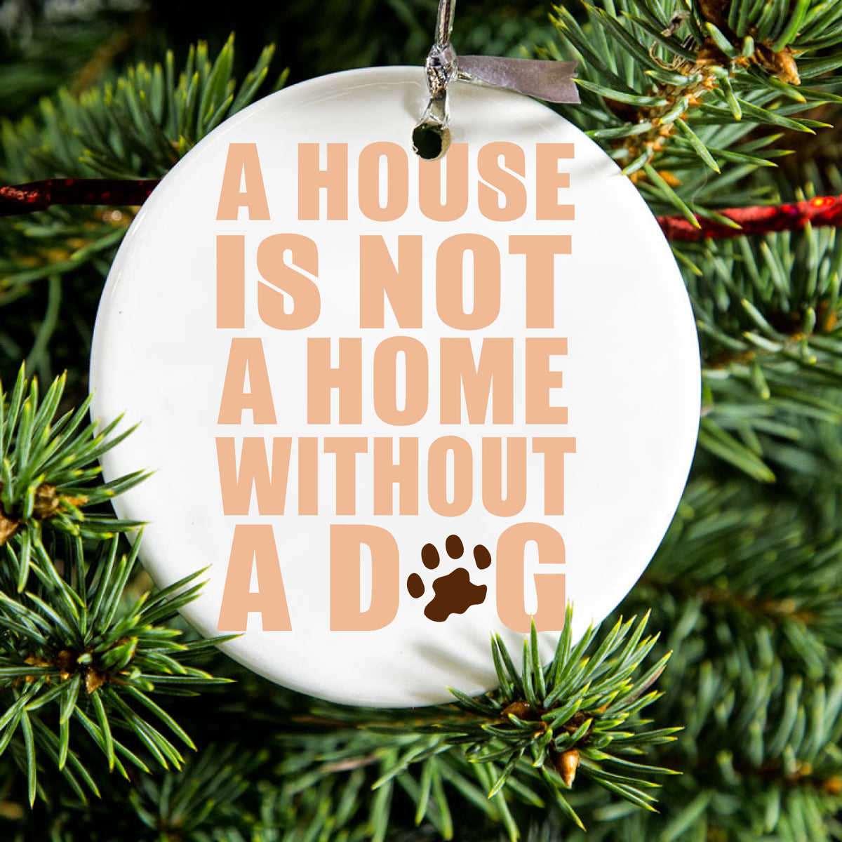 House is Not A Home Without a Dog Ceramic Ornament, view 2