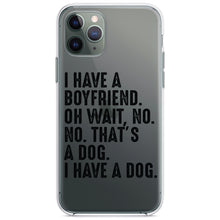 DistinctInk® Clear Shockproof Hybrid Case for Apple iPhone / Samsung Galaxy / Google Pixel - I Have a Boyfriend - No, That's a Dog