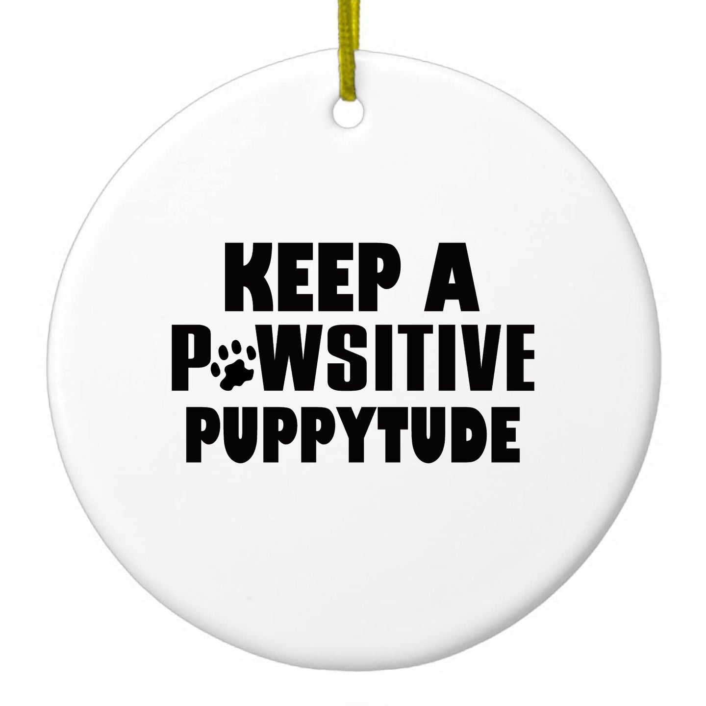 DistinctInk® Hanging Ceramic Christmas Tree Ornament with Gold String - Great Gift / Present - 2 3/4 inch Diameter - Keep a PAWsitive PUPPYtude
