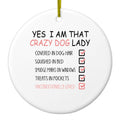Yes, I Am That Crazy Dog Lady Ceramic Ornament
