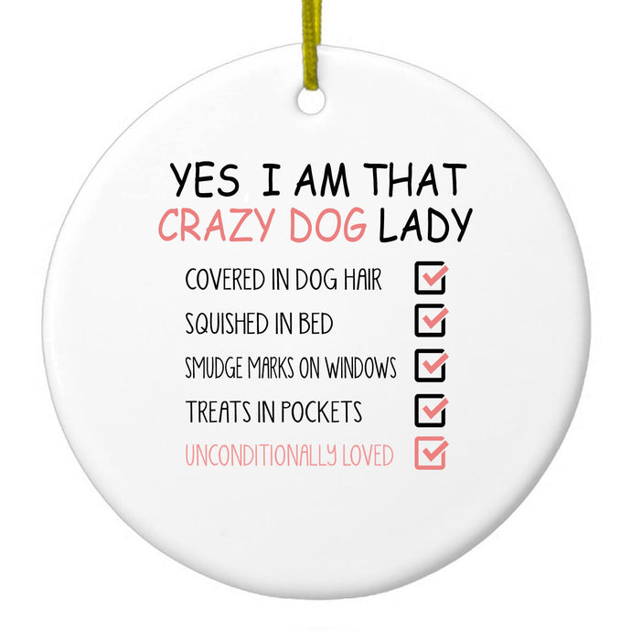 Yes, I Am That Crazy Dog Lady Ceramic Ornament