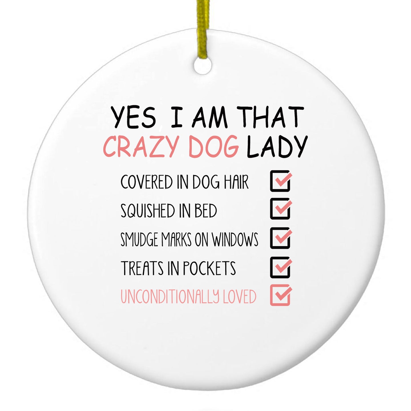DistinctInk® Hanging Ceramic Christmas Tree Ornament with Gold String - Great Gift / Present - 2 3/4 inch Diameter - Yes, I Am That Crazy Dog Lady