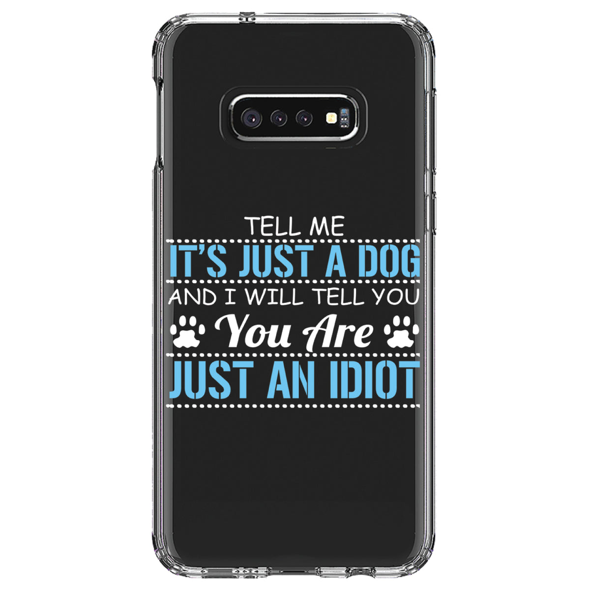 Tell Me It's Just a Dog, You're an Idiot Clear Shockproof iPhone Case, view 18