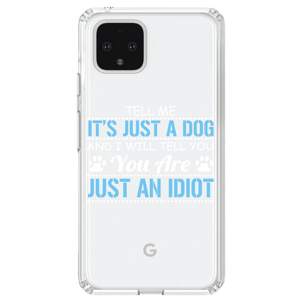 Tell Me It's Just a Dog, You're an Idiot Clear Shockproof iPhone Case, view 23