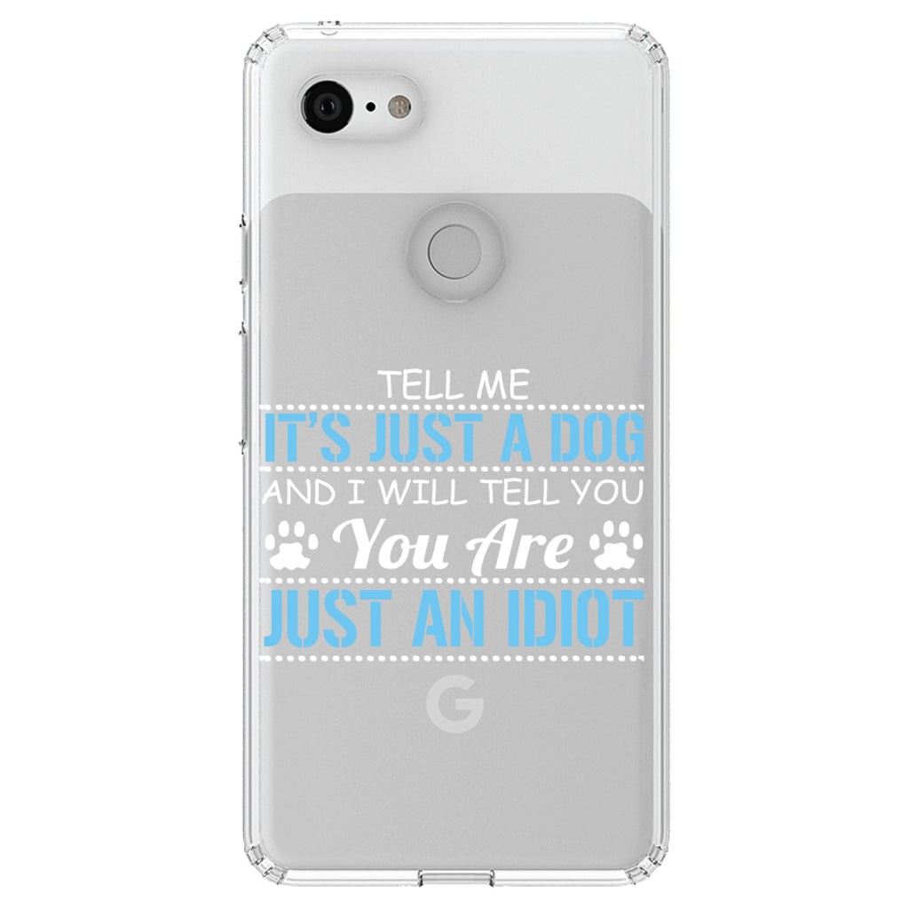 Tell Me It's Just a Dog, You're an Idiot Clear Shockproof iPhone Case, view 22